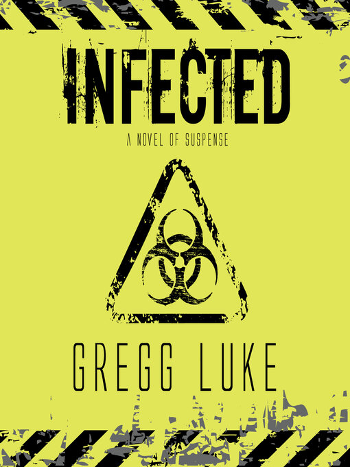 Title details for Infected by Gregg Luke - Available